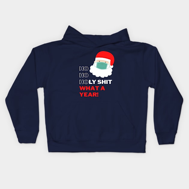 Ho Ho Holy Shit What a Year - Merry Christmask Santa Kids Hoodie by applebubble